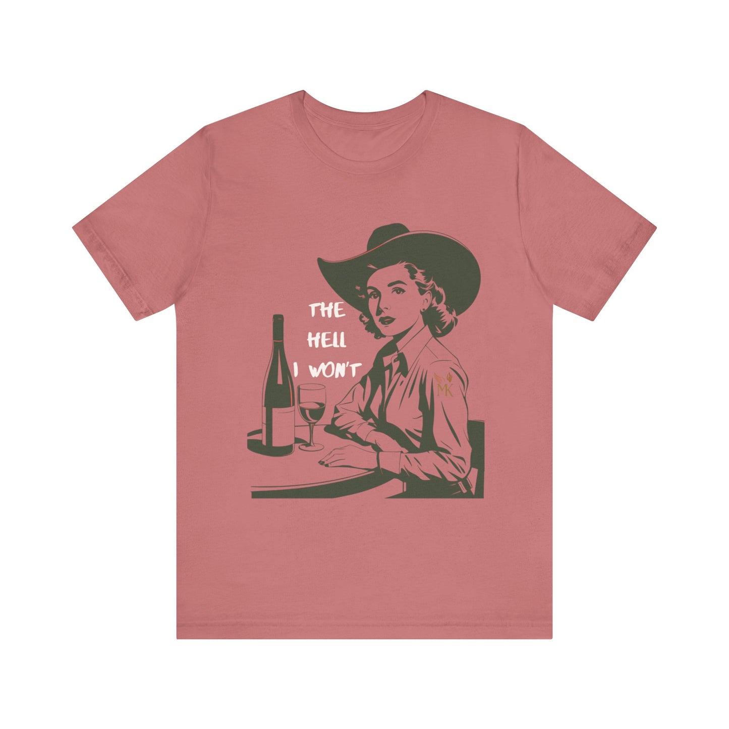 The Hell I Won”t Vintage Cowgirl Wine Lover Tee