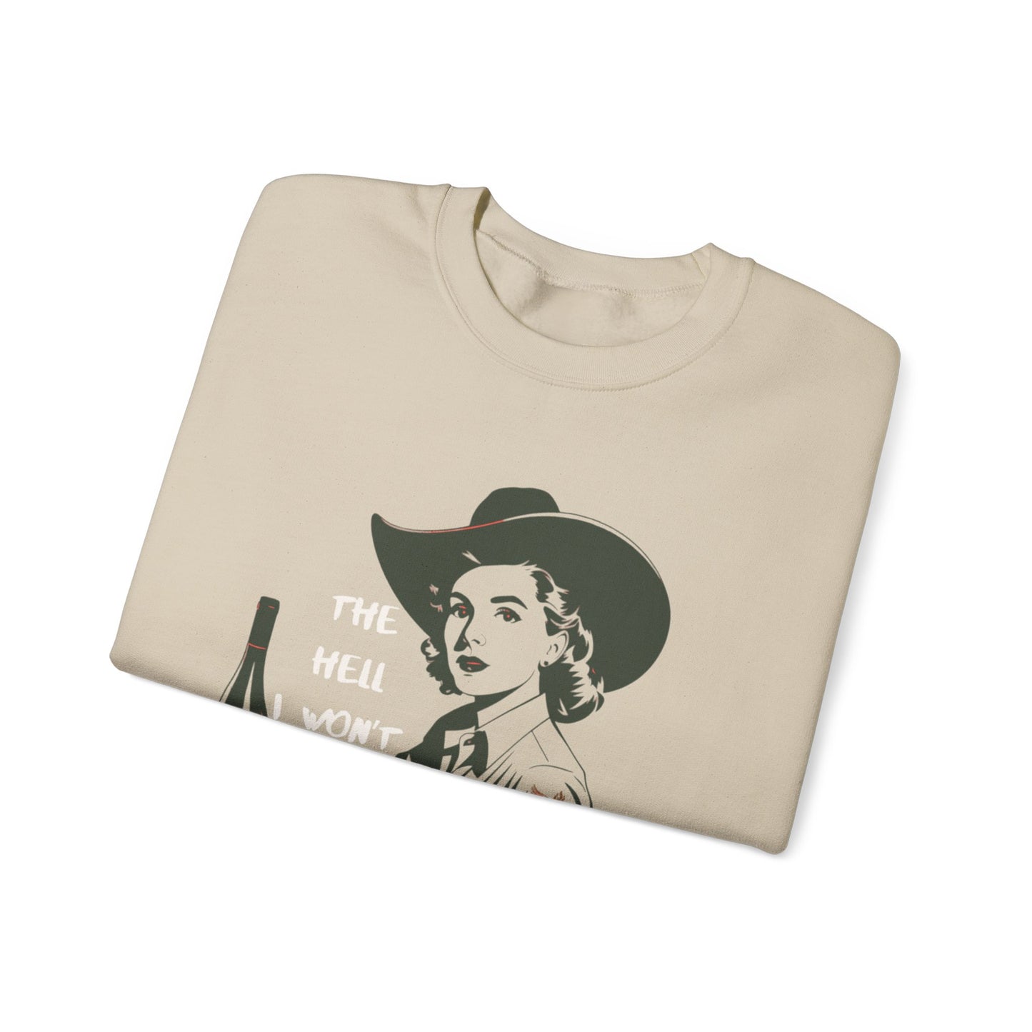 The Hell I Won”T Unisex Crewneck