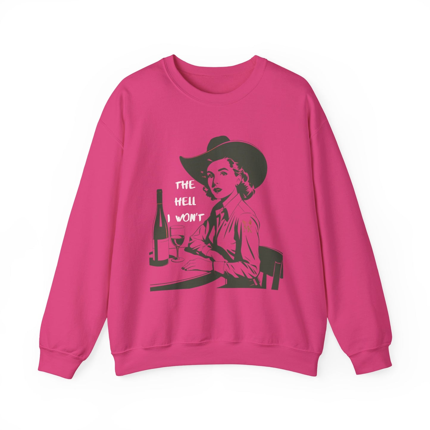 The Hell I Won”T Unisex Crewneck