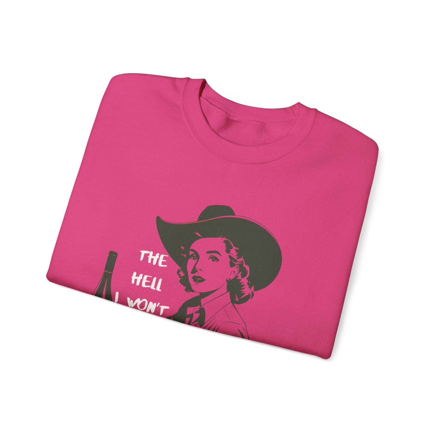 The Hell I Won”T Unisex Crewneck