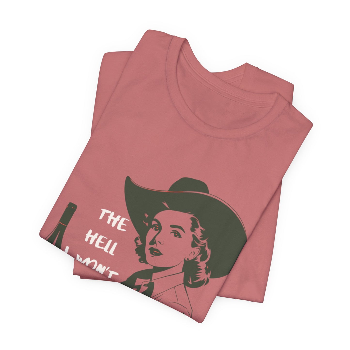 The Hell I Won”t Vintage Cowgirl Wine Lover Tee