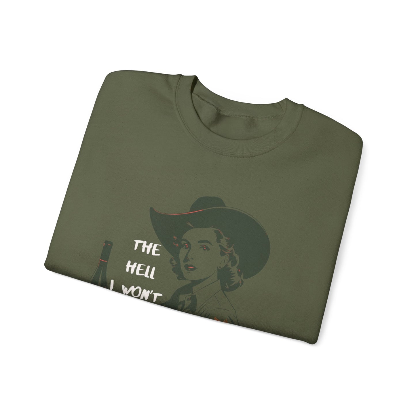 The Hell I Won”T Unisex Crewneck