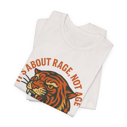 Rage Not Age Unisex Jersey Short Sleeve Tee