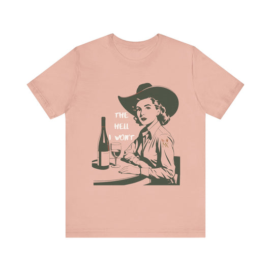 The Hell I Won”t Vintage Cowgirl Wine Lover Tee