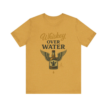 Whiskey Over Water Tee, Funny Unisex Shirt