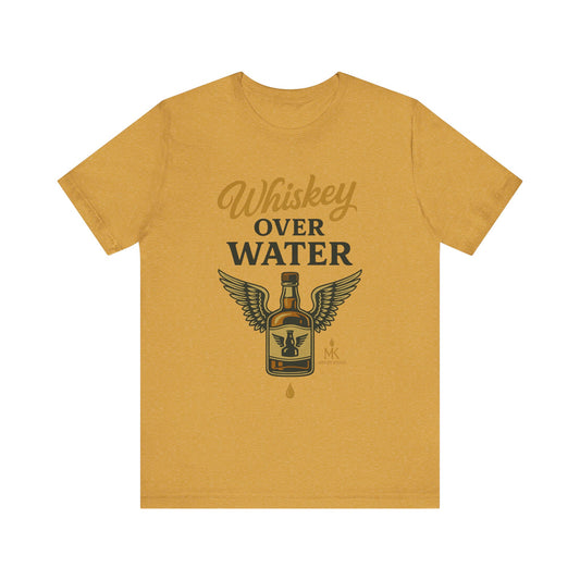 Whiskey Over Water Tee, Funny Unisex Shirt