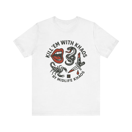 Kill 'Em With Khaos Unisex Tee
