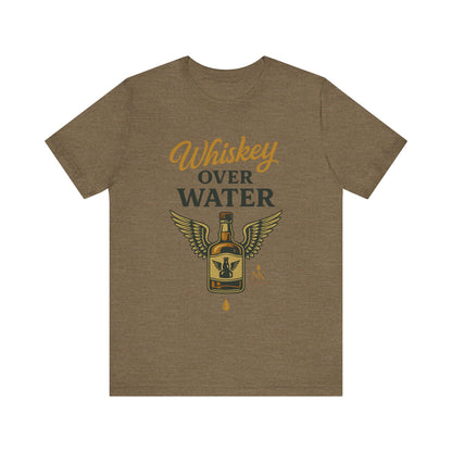 Whiskey Over Water Tee, Funny Unisex Shirt