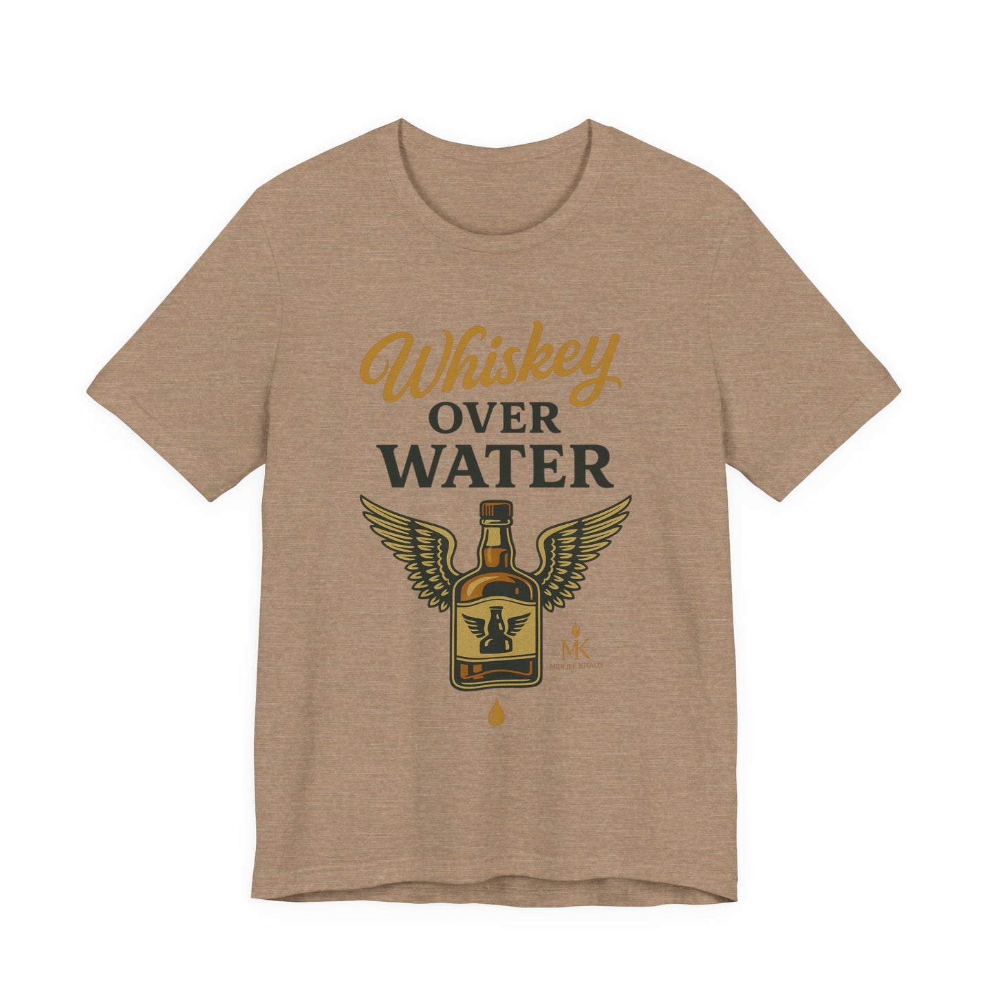 Whiskey Over Water Tee, Funny Unisex Shirt