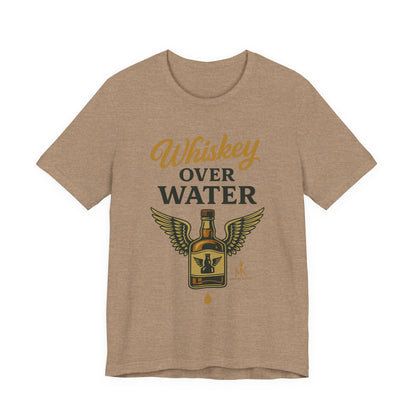 Whiskey Over Water Tee, Funny Unisex Shirt