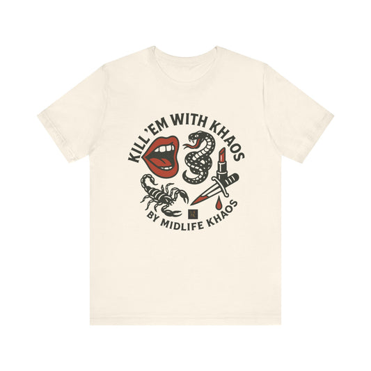Kill 'Em With Khaos Unisex Tee