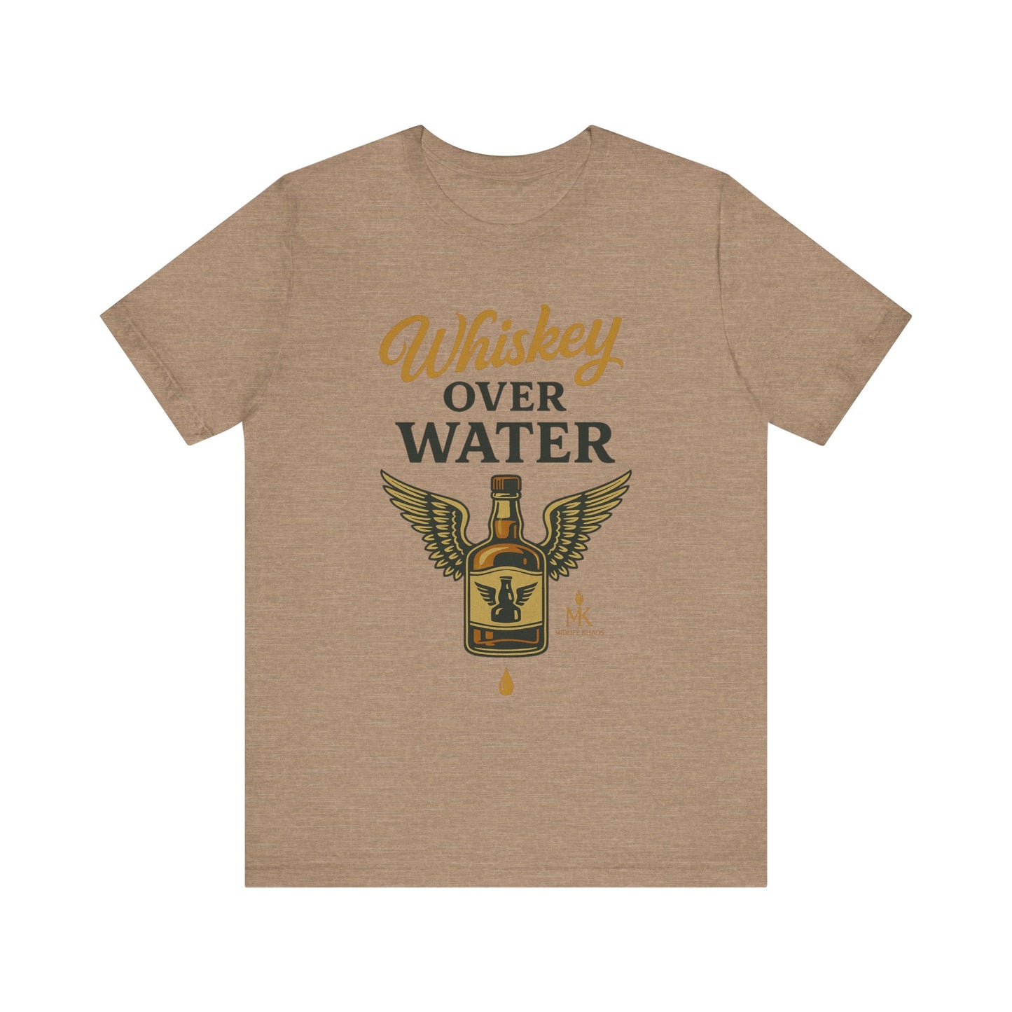 Whiskey Over Water Tee, Funny Unisex Shirt
