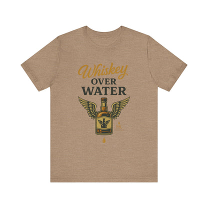 Whiskey Over Water Tee, Funny Unisex Shirt