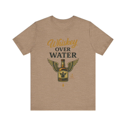 Whiskey Over Water Tee, Funny Unisex Shirt