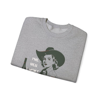 The Hell I Won”T Unisex Crewneck