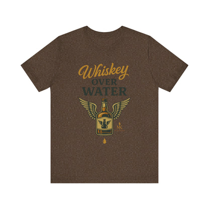 Whiskey Over Water Tee, Funny Unisex Shirt