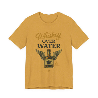 Whiskey Over Water Tee, Funny Unisex Shirt