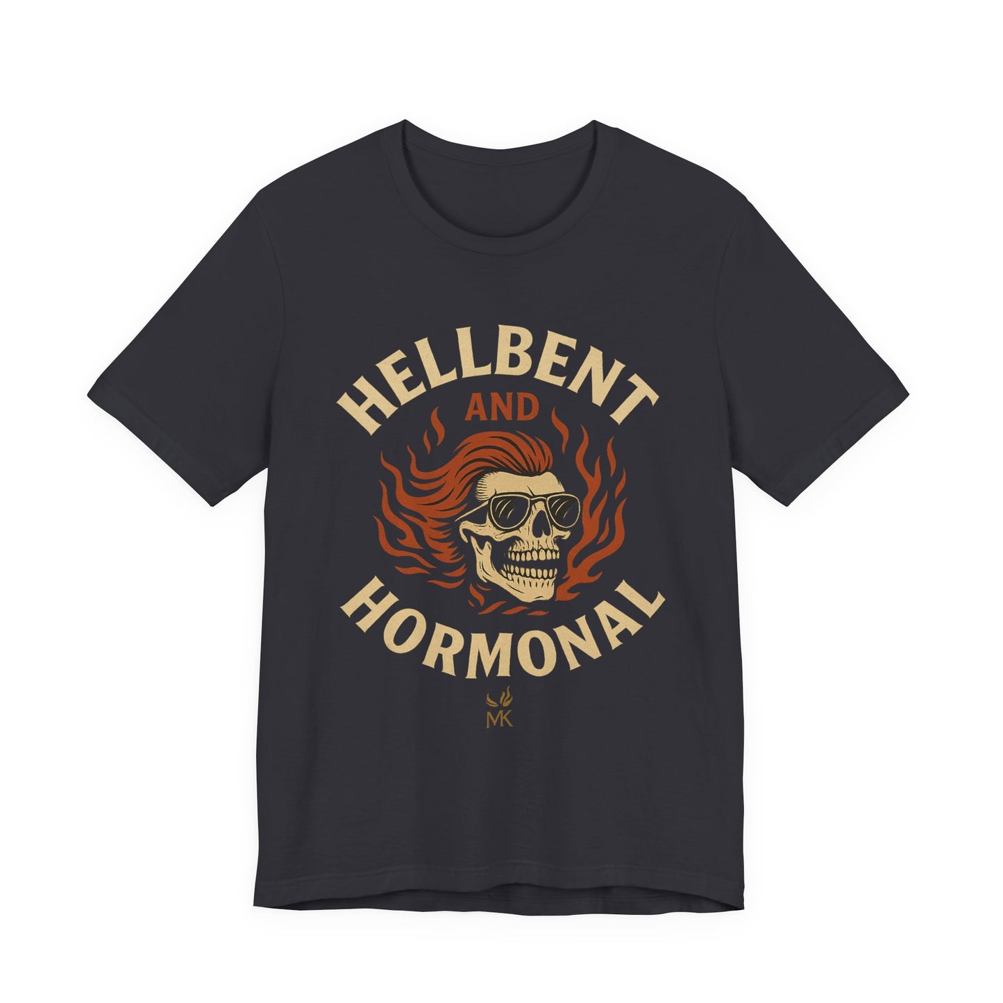 Hellbent and Hormonal Graphic Tee | Unisex Short Sleeve Shirt | Gift for Rebels