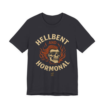 Hellbent and Hormonal Graphic Tee | Unisex Short Sleeve Shirt | Gift for Rebels