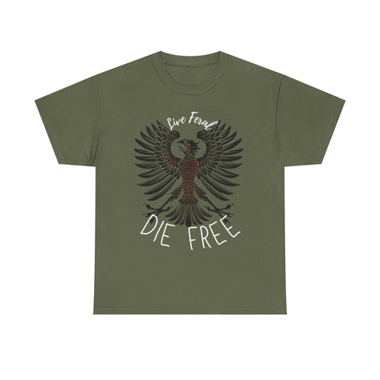 Live Feral, Die Free Unisex Heavy Cotton Tee