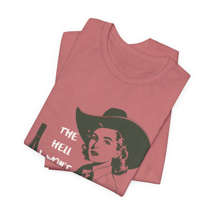 The Hell I Won”t Vintage Cowgirl Wine Lover Tee