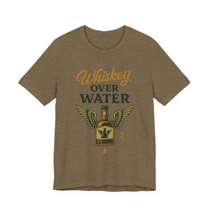 Whiskey Over Water Tee, Funny Unisex Shirt