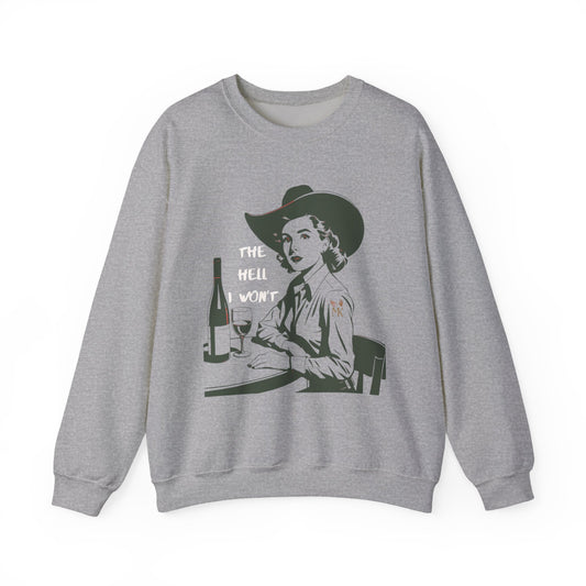 The Hell I Won”T Unisex Crewneck