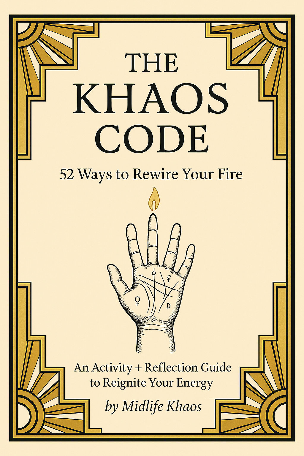 The Khaos Code- 52 Ways to Rewire Your Fire